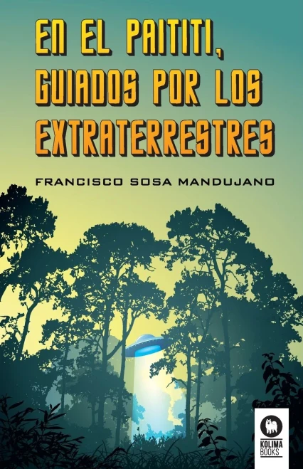 En El Paititi Guiados Por Los Extraterrestres (Desarrollo Espiritual) (Spanish Edition)