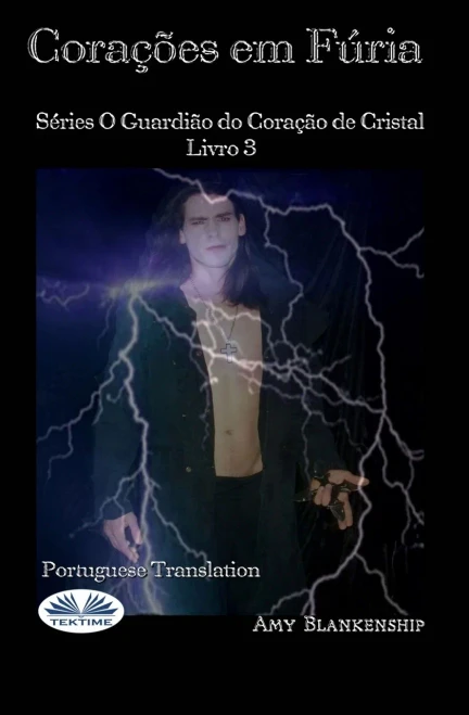Corações Em Fúria: Séries O Guardião Do Coração De Cristal Livro 3 (Portuguese Edition)