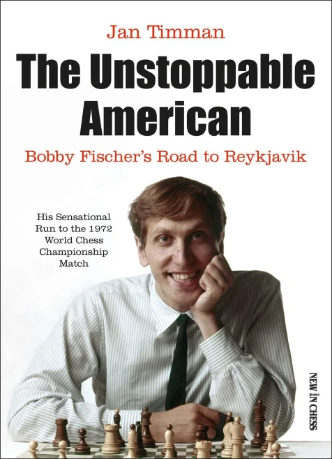 The Unstoppable American: Bobby FischerS Road To Reykjavik