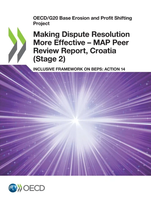 Oecd/G20 Base Erosion And Profit Shifting Project Making Dispute Resolution More Effective  Map Peer Review Report, Croatia (Stage 2) Inclusive Framework On Beps: Action 14