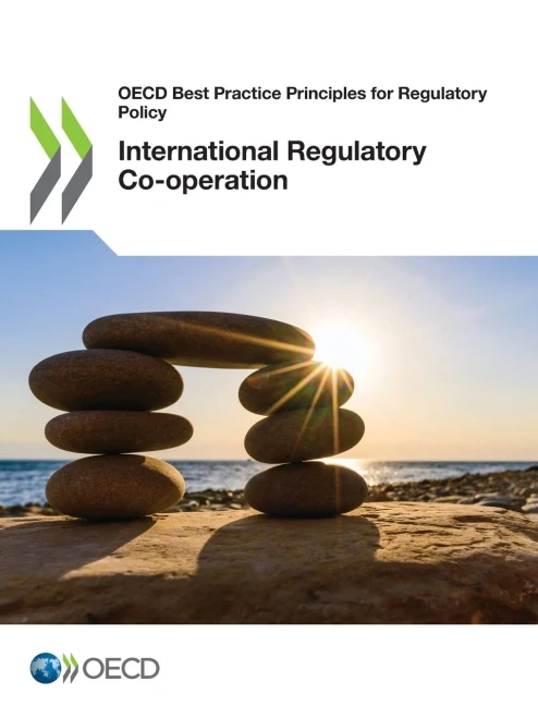 Oecd Best Practice Principles For Regulatory Policy International Regulatory Co-Operation