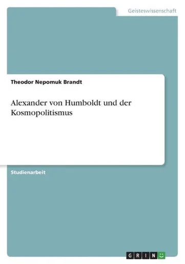Alexander Von Humboldt Und Der Kosmopolitismus (German Edition)