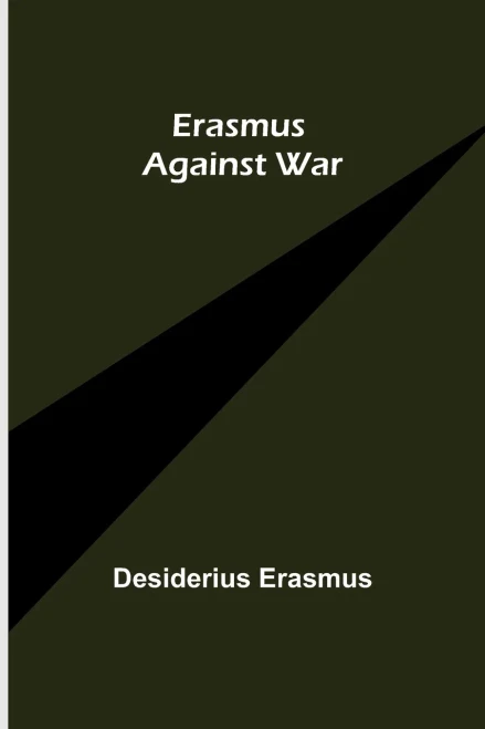 Erasmus Against War