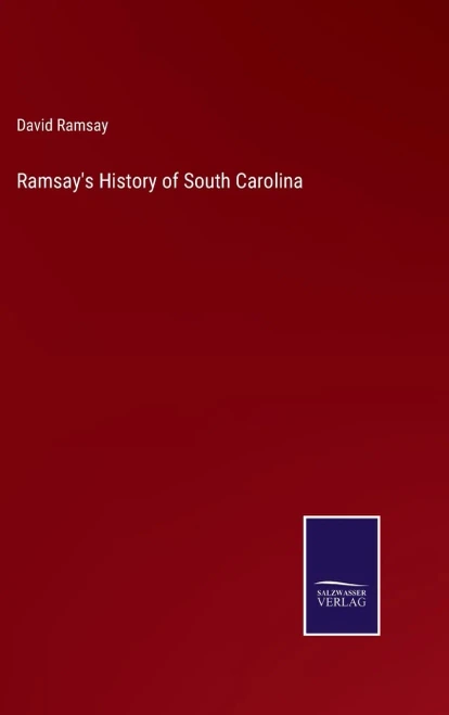 Ramsay's History Of South Carolina