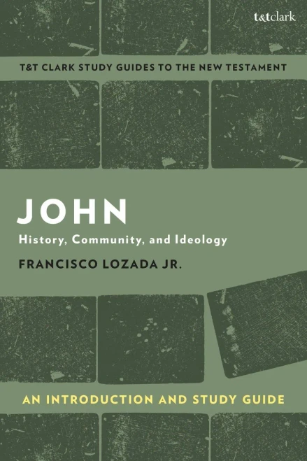 John: An Introduction and Study Guide: History, Community, and Ideology (T&T Clark’s Study Guides to the New Testament)