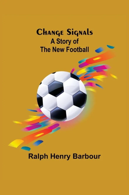 Change Signals; A Story Of The New Football