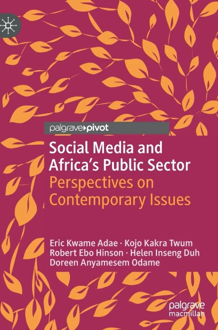 Social Media And Africa's Public Sector: Perspectives On Contemporary Issues (Palgrave Studies Of Public Sector Management In Africa)