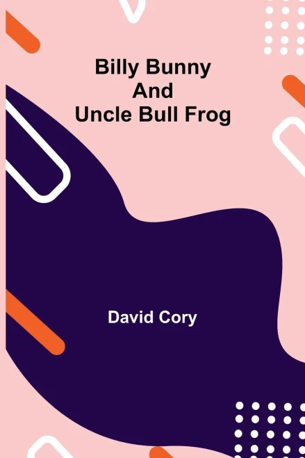 Billy Bunny And Uncle Bull Frog
