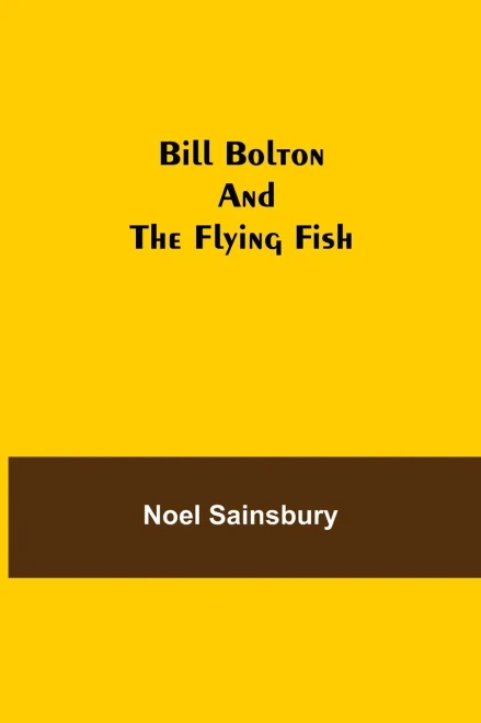 Bill Bolton And The Flying Fish