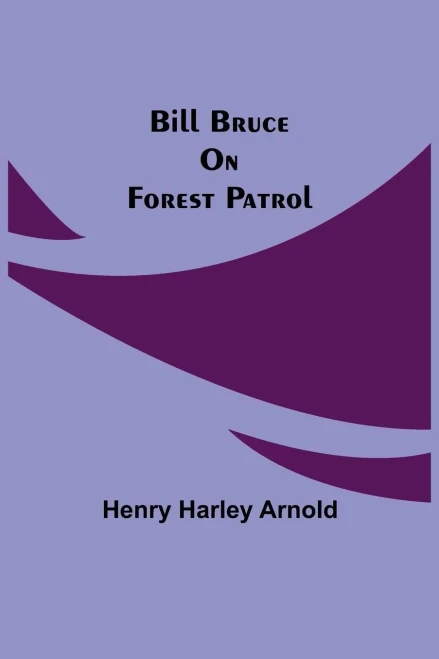 Bill Bruce On Forest Patrol