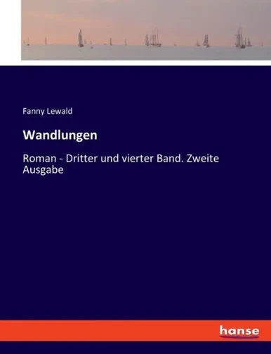 Wandlungen: Roman - Dritter Und Vierter Band. Zweite Ausgabe (German Edition)