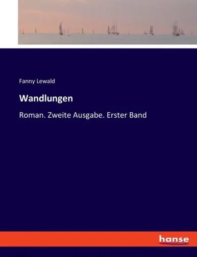 Wandlungen: Roman. Zweite Ausgabe. Erster Band (German Edition)