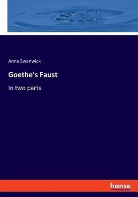 Goethe's Faust: In Two Parts