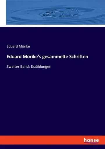 Eduard Mörike's Gesammelte Schriften: Zweiter Band: Erzählungen (German Edition)