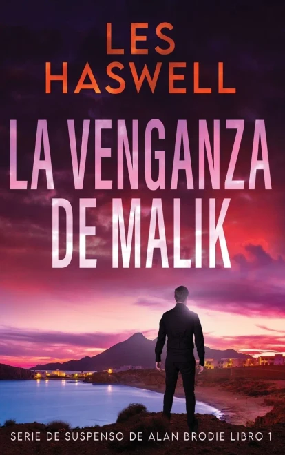 La Venganza De Malik (Serie De Suspenso De Alan Brodie) (Spanish Edition)