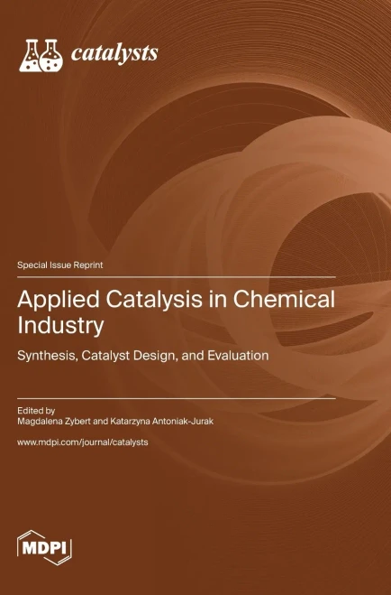Applied Catalysis In Chemical Industry: Synthesis, Catalyst Design, And Evaluation