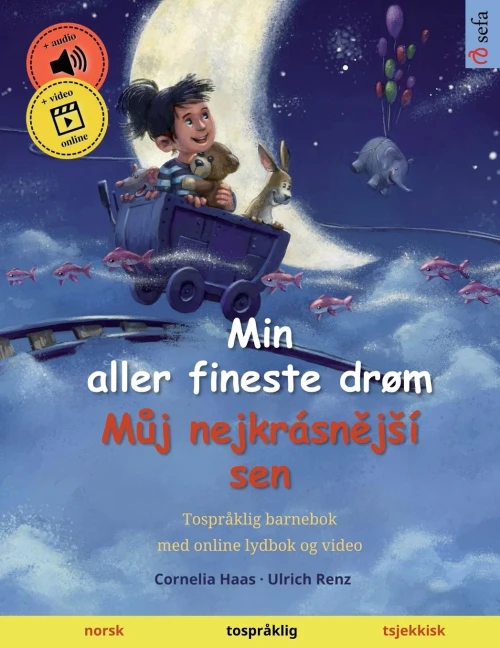 Min Aller Fineste Drøm  Muj Nejkrásnejí Sen (Norsk  Tsjekkisk): Tospråklig Barnebok, Fra 2-3 År (Sefa Bildebøker På To Språk) (Norwegian Edition)