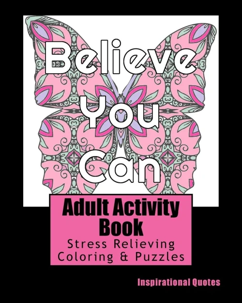 Adult Activity Book Inspirational Quotes: Coloring and Puzzle Book for Adults Featuring Coloring, Mazes, Crossword, Word Match, Word Search and Word Scramble