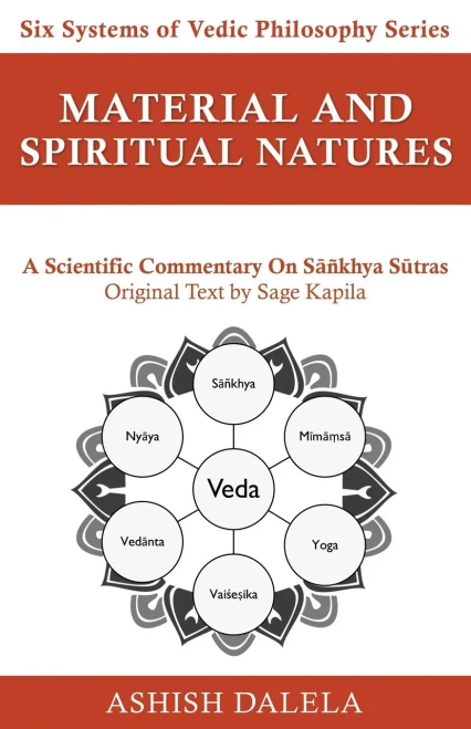 Material And Spiritual Natures: A Scientific Commentary On Sañkhya Sutras (Six Systems Of Vedic Philosophy)