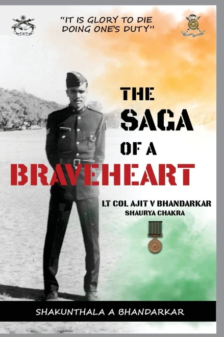 The Saga Of A Braveheart: Lt Col Ajit V Bhandarkar Shaurya Chakra