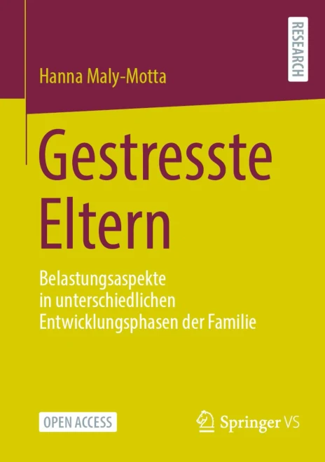 Gestresste Eltern: Belastungsaspekte In Unterschiedlichen Entwicklungsphasen Der Familie (German Edition)
