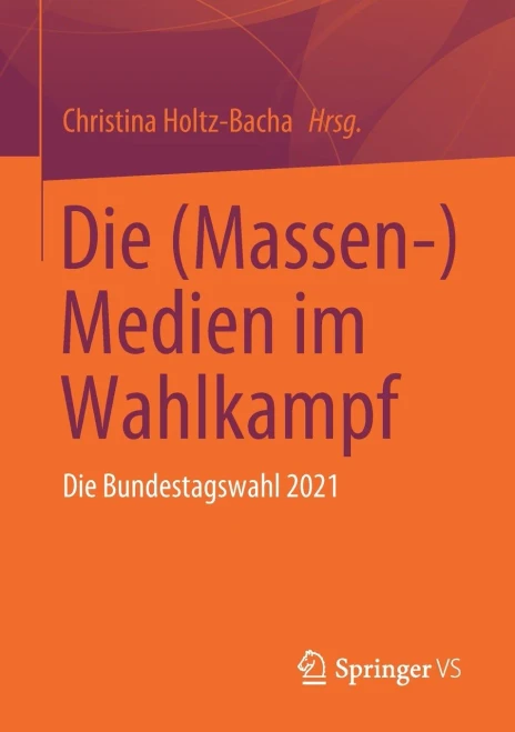 Die (Massen-) Medien Im Wahlkampf: Die Bundestagswahl 2021 (German Edition)