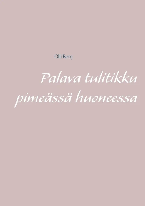 Palava Tulitikku Pimeässä Huoneessa (Finnish Edition)