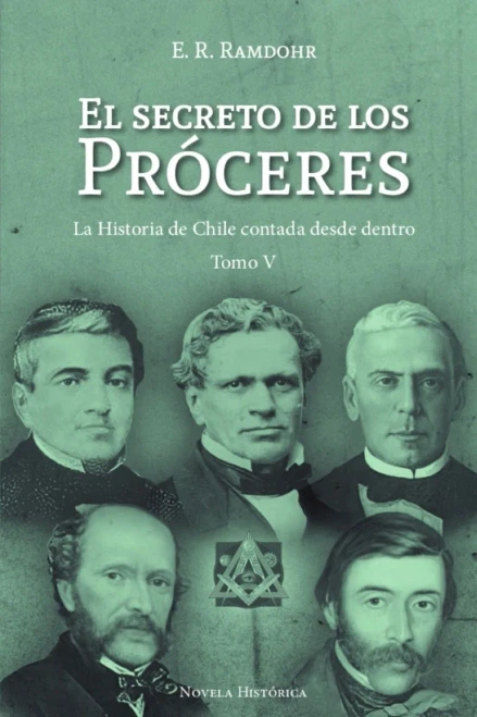 El Secreto De Los Próceres Tomo 5: La Historia De Chile Contada Desde Dentro (Spanish Edition)
