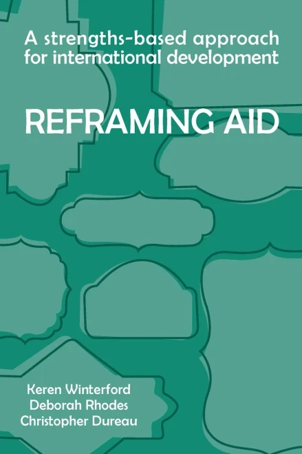 Reframing Aid: A Strengths-Based Approach For International Development