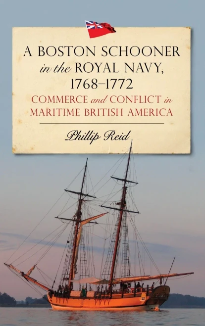 A Boston Schooner In The Royal Navy, 1768-1772: Commerce And Conflict In Maritime British America