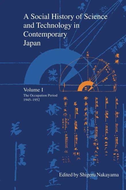 A Social History Of Science And Technology In Contemporary Japan: Volume 1: The Occupation Period 1945-1952 (Japanese Society Series)