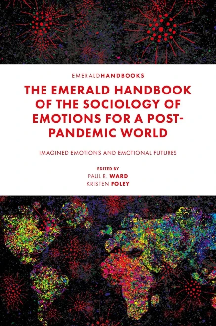 The Emerald Handbook Of The Sociology Of Emotions For A Post-Pandemic World: Imagined Emotions And Emotional Futures