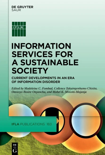 Information Services For A Sustainable Society In An Era Of Information Disorder (Ifla Publications)