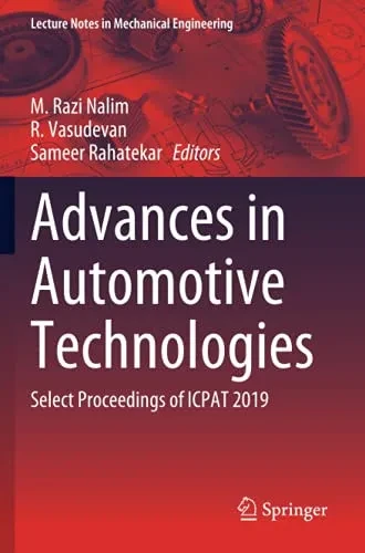 Advances In Automotive Technologies: Select Proceedings Of Icpat 2019 (Lecture Notes In Mechanical Engineering)