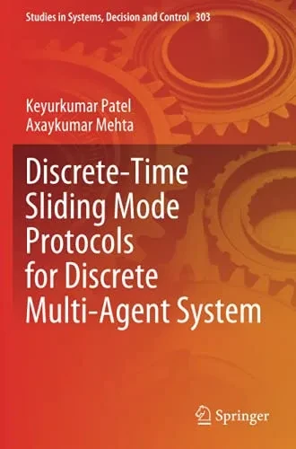 Discrete-Time Sliding Mode Protocols For Discrete Multi-Agent System (Studies In Systems, Decision And Control)