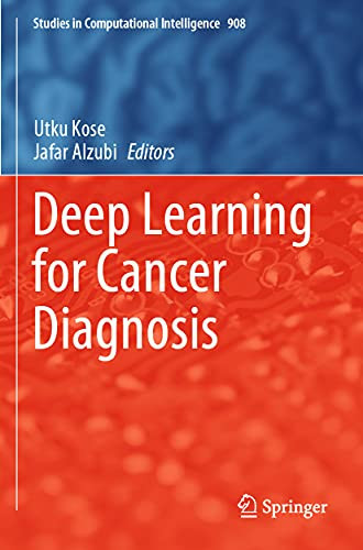 Deep Learning For Cancer Diagnosis (Studies In Computational Intelligence)