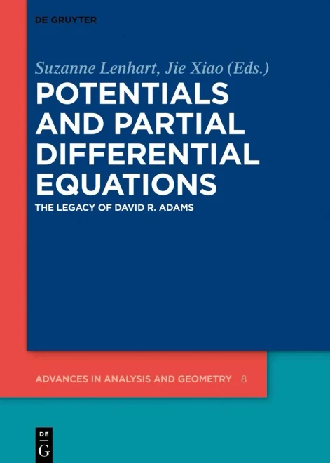 Potentials And Partial Differential Equations: The Legacy Of David R. Adams (Advances In Analysis And Geometry) (Issn)