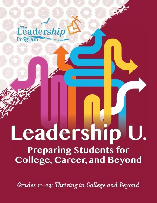 Leadership U.: Preparing Students For College, Career, And Beyond Grades 1112: Thriving In College And Beyond