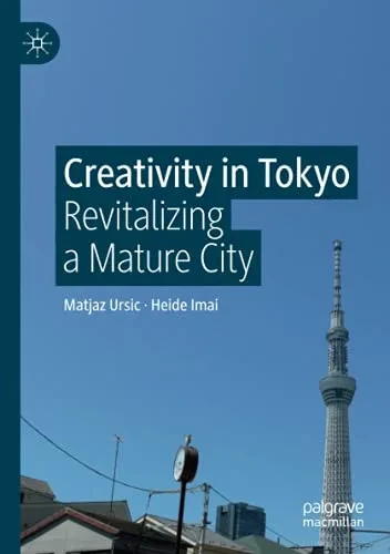 Creativity In Tokyo: Revitalizing A Mature City