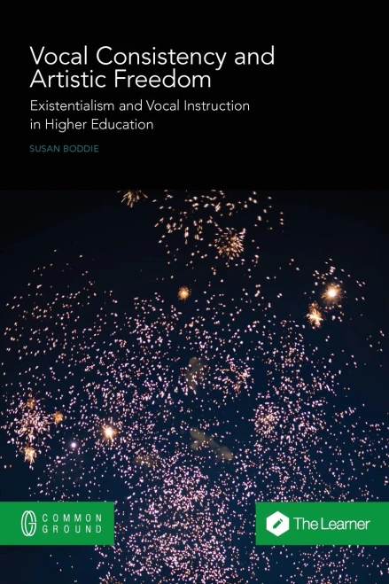 Vocal Consistency And Artistic Freedom: Existentialism And Vocal Instruction In Higher Education