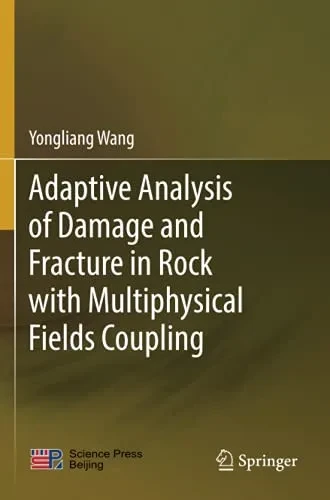 Adaptive Analysis Of Damage And Fracture In Rock With Multiphysical Fields Coupling
