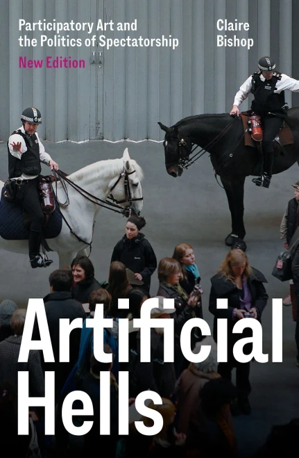 Artificial Hells: Participatory Art And The Politics Of Spectatorship