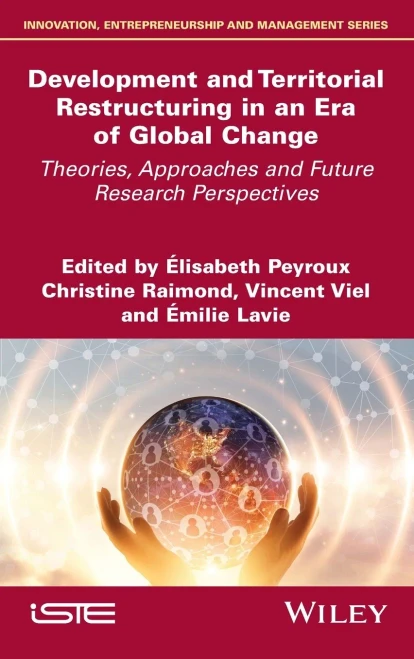 Development And Territorial Restructuring In An Era Of Global Change: Theories, Approaches And Future Research Perspectives