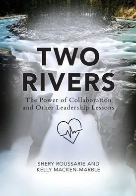 Two Rivers: The Power Of Collaboration
