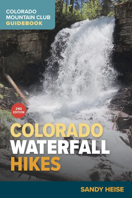 Colorado Waterfall Hikes (The Colorado Mountain Club Guidebooks)
