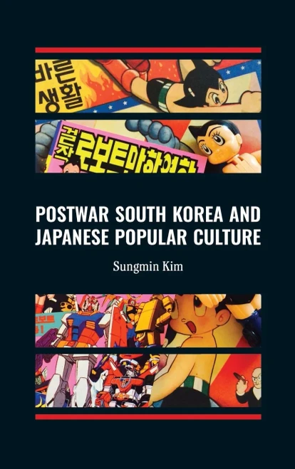 Postwar South Korea And Japanese Popular Culture (Japanese Society Series)