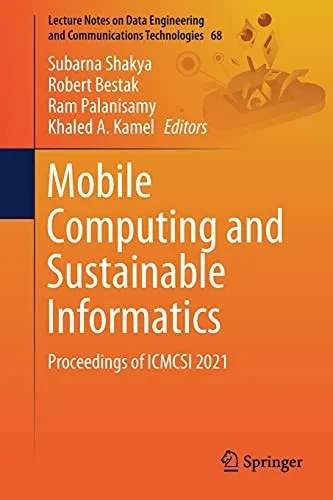 Mobile Computing And Sustainable Informatics: Proceedings Of Icmcsi 2021 (Lecture Notes On Data Engineering And Communications Technologies, 68)