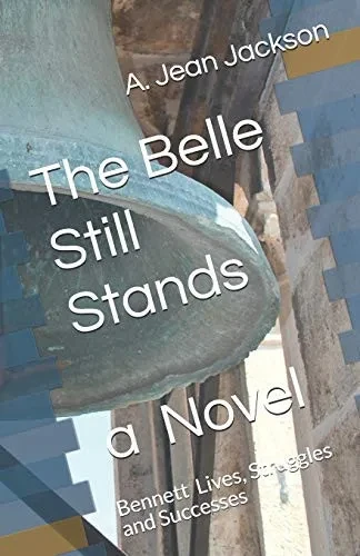 The Belle Still Stands: Bennett Lives, Struggles and Successes