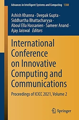 International Conference On Innovative Computing And Communications: Proceedings Of Icicc 2021, Volume 2 (Advances In Intelligent Systems And Computing, 1388)