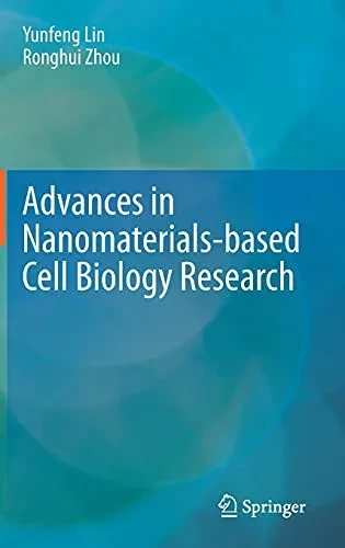 Advances In Nanomaterials-Based Cell Biology Research